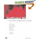 Click here to buy ColdFusion MX: From Static to Dynamic in 10 Steps by Barry Moore.