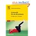 Gymnastik f�r die Wirbels�ule: 30 Tage mit je 7 �bungen