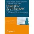 Integrative Suchttherapie: Theorie, Methoden, Praxis, Forschung