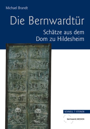 Die Bernwardt�r: Sch�tze aus dem Dom zu Hildesheim