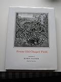From Old Chapel field : selected letters of Robin Tanner, 1920-1988