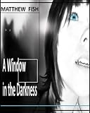 A Window in the Darkness