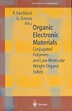 Organic Electronic Materials : Conjugated Polymers and Low Molecular Weight Organic Solids (Springer Series in Materials Science)