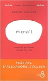 Merci ! : Quand la gratitude change nos vies