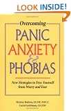 Overcoming Panic, Anxiety and Phobias: New Strategies to Free Yourself from Worry and Fear