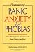 Overcoming Panic, Anxiety and Phobias: New Strategies to Free Yourself from Worry and Fear