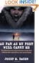 As Far as My Feet Will Carry Me: The Extraordinary True Story of One Man's Escape from a Siberian Labor Camp and His 3-Year Trek to Freedom