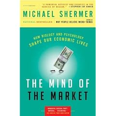(The Mind of the Market: How Biology and Psychology Shape Our Economic Lives) By Shermer, Michael (Author) Paperback on 06-Jan-2009