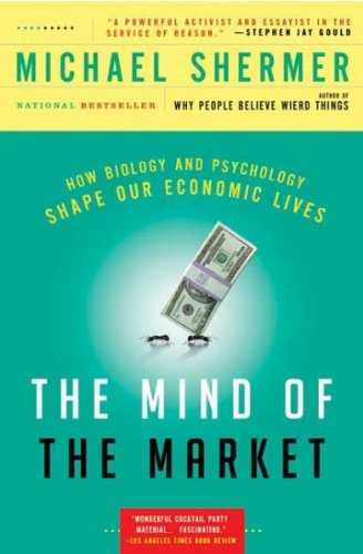Produkt-Bild: (The Mind of the Market: How Biology and Psychology Shape Our Economic Lives) By Shermer, Michael (Author) Paperback on 06-Jan-2009