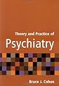 Theory and Practice of Psychiatry
