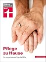 Pflege zu Hause: So organisieren Sie die Hilfe