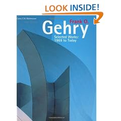 Frank O. Gehry: Selected Works: 1969 to Today