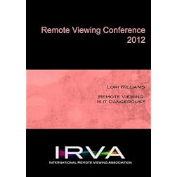 Lori Williams - Remote Viewing: Is it Dangerous? (IRVA 2012)
