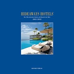 Hideaways Hotels. Die 100 sch�nsten Hotels und Resorts der Welt: Hideaways Hotels 2011/2012: The 100 most Beautiful Hotels and Resorts of the World / Die 100 sch�nsten Hotels und Resorts der Welt: 7