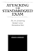 Attacking the Standardized Exam: The Art of Mastering Multiple Choice Standardized Tests at Amazon Books: 41k4c3-wacL._SL75_