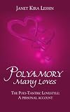 Polyamory Many Loves: The Poly-Tantric Lovestyle: A personal account