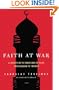 Faith at War: A Journey on the Frontlines of Islam, from Baghdad to Timbuktu