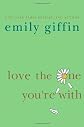 Love the One You're With [Hardcover]