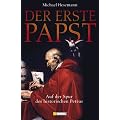 Der erste Papst: Auf der Spur des historischen Petrus