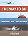 The Way to Go: Moving by Sea, Land, and Air