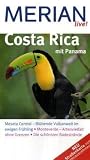 Costa Rica: Mit Panama. Meseta Central - Bl�hende Vulkanwelt im ewigen Fr�hling. Monteverde - Artenvielfalt ohne Grenzen. Die sch�nsten Badestr�nde (MERIAN live)