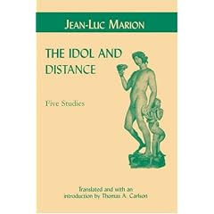 The Idol and Distance: Five Studies (Perspectives in Continental Philosophy)