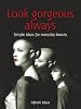 Look gorgeous always: 52 Brilliant Ideas to Find It, Fake It and Flaunt It