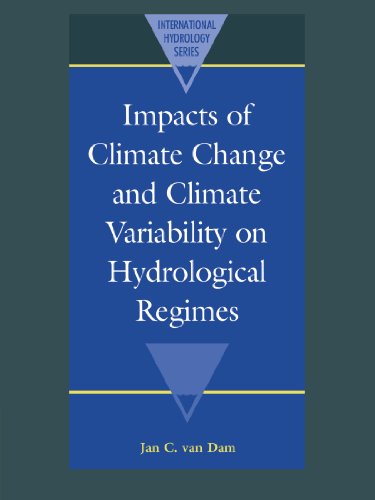 Impacts of Climate Change and Climate Variability on Hydrological Regimes (International Hydrology Series)