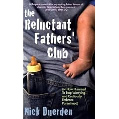 The Reluctant Father's Club: (or How I Learned to Stop Worrying and Cautiously Embrace Parenthood)