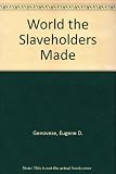 The world the slaveholders made : two essays in interpretation