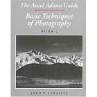 The Ansel Adams Guide : Basic Techniques of Photography: Book 2 by John P. Schaefer
