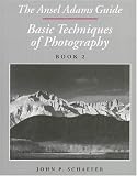The Ansel Adams Guide : Basic Techniques of Photography: Book 2