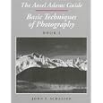 The Ansel Adams Guide : Basic Techniques of Photography: Book 2