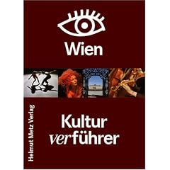 Kulturverf�hrer Wien. Theater, Clubs, Museen, Kinos, Galerien, Events, Szene