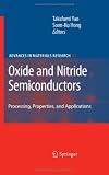 Oxide and nitride semiconductors : processing, properties, and applications