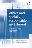 Ethics and socially responsible investment : a philosophical approach