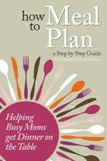 How to Meal Plan: A Step by Step Guide for Busy Moms