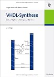VHDL-Synthese: Entwurf digitaler Schaltungen und Systeme - J&uuml;rgen Reichardt, Bernd Schwarz