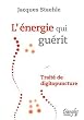 L'�nergie qui gu�rit : Trait� de digitopuncture