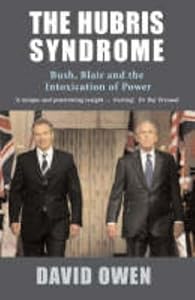 Image of The Hubris Syndrome: Bush, Blair and the Intoxication of Power