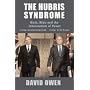 The Hubris Syndrome: Bush, Blair and the Intoxication of Power