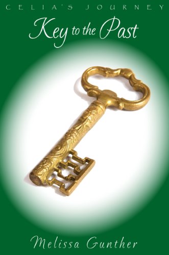 Key to the Past (Celia's Journey, Book 2)