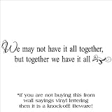 (NEW) We may not have it all together but together we have it all- Vinyl Lettering Wall Sayings Home Decor by Vinyl Lettering Wall Sayings