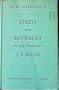 Stress and movement in the works of J.S. Bach: The last chapter of the author's The lost tradition of music, rev., with an introd. and an appendix