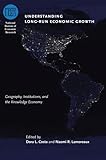 Understanding long-run economic growth : geography, institutions, and the knowledge economy