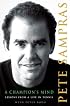 A Champion's Mind: Lessons from a Life in Tennis