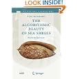 The Algorithmic Beauty of Sea Shells (The Virtual Laboratory) by Hans Meinhardt, Przemyslaw Prusinkiewicz, and Deborah R. Fowler