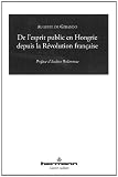 De l'esprit public en Hongrie depuis la r�volution...