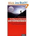 Der Weg zum erfolgreichen Unternehmer. Wie Sie und Ihr Unternehmen neue Dynamik gewinnen