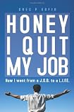 Honey I Quit My Job